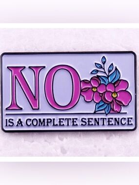 NEW Enamel Pin “No Is A Complete Sentence” Feminism Women’s Rights Pink